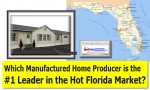 WhichManufacturedHomeProducer#1LeaderHotFloridaMarketDailyBusinessNewsMHProNews