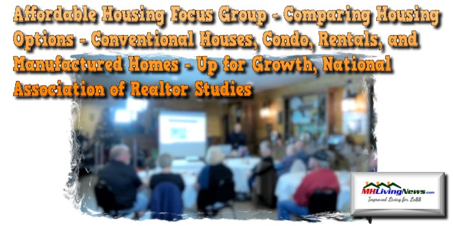 affordableHousingFocusGroupComparingHousingOptionsConventionalHOusesCondoRentalsandManufacturedHomesUpForGrowthNationalAssociationfRealtorsStudies