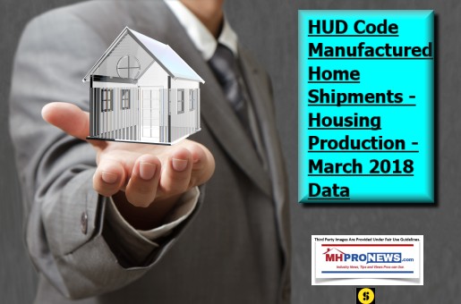 HUDCodeManufacturedHousingNewHomeShipmentsMarch2018StatisticsDataDailyBusinessNewsMHProNews