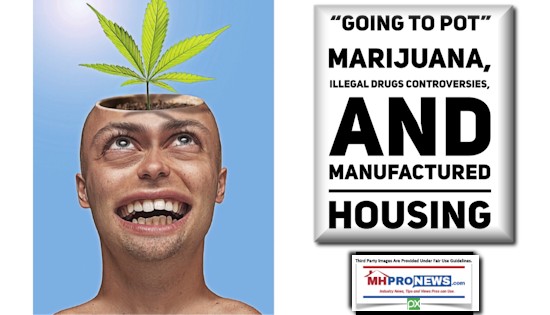 GoingToPotMarijunaIllegalDrugsManufacturedHousingDailyBusinessNewsMHProNews550x315