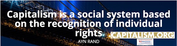 CapitalismIsASocialSystemBasedUpontheRecogtnitionofindividualRightsAynRandCapitalismDaiyBusinessNewsMHProNews