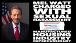 MelWattChargedWithSexualHarrasmentManufacturedHousingIndsutryRepercussionsDailyBusinessNewsMHproNews