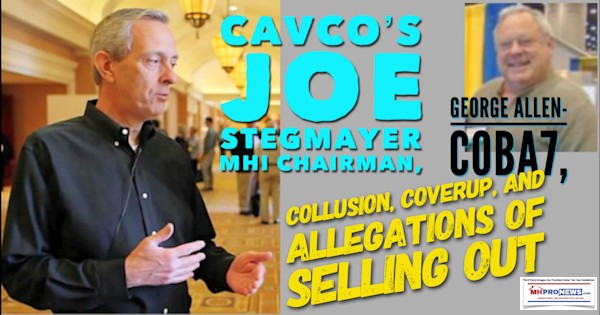 CavcoJoeStegmayerMHIChairmanGeorgeAllenCOBA7CollusionCoverupandAllegationsofSellingOutDailyBusinessNewsMHproNEws