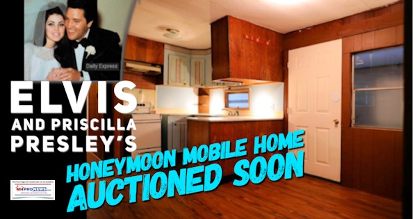 ElvisPriscillaPresleyHoneymoonMObileHomeAuctionedSoonDailyBusinessNewsMHProNews