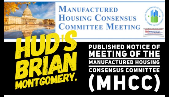 HUDsBrianMontgomeryManufacturedHousingConsensuCommitteeINdustryDailyBusinessNewsMHProNews