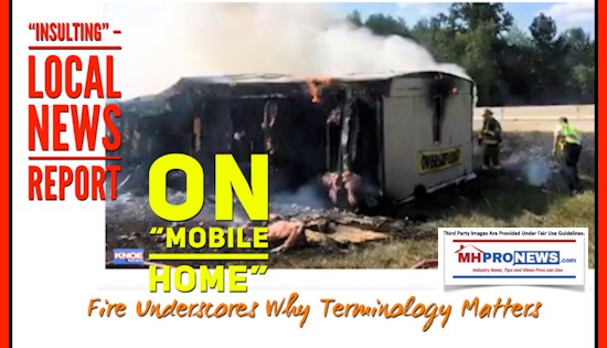 InsultingLocalNewsReportOnMobileHOmeFireUnderscoresWhyTerminologyMattersDailyBusinessNewsMHProNews