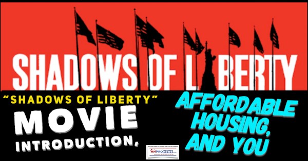 ShadowsOfLibertyMovieIntroductionaffordableHousingYouManufacturedHomeINdustryDailyBusinessNewsMHProNEws