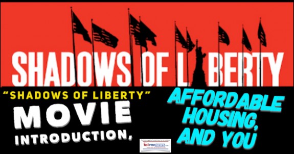 ShadowsOfLibertyMovieIntroductionaffordableHousingYouManufacturedHomeINdustryDailyBusinessNewsMHProNEws