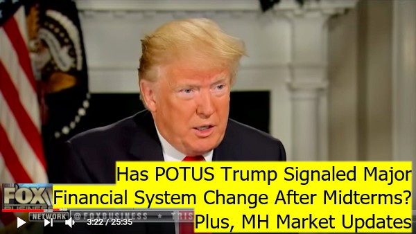 Haspotustrumpsignaledmajorfinancialsystemchangeaftermidtermsplusmhmarketupdates