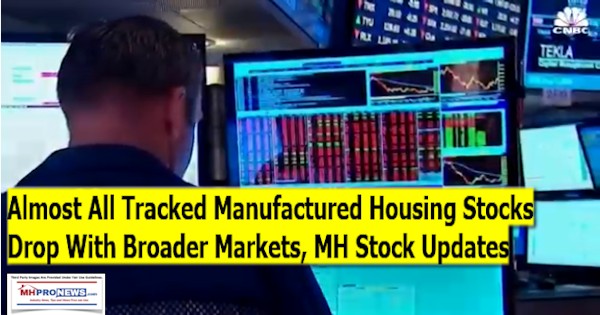 AlmostAllTrackedManufacturedHousingStocksDropBroaderMarketsMHStockUpdatesDailyBusinessNewsMHProNews