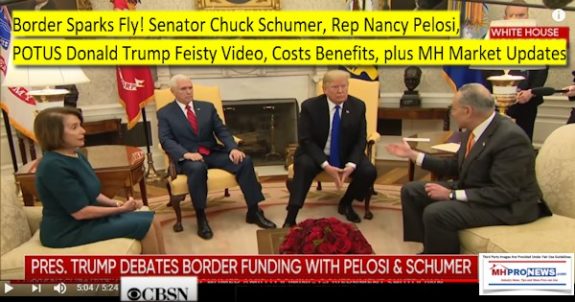 BorderSparksFlySenatorChuckSchumerRepNancyPelosiPOTUSDonadTrumpVideoCostsBenefitsPlusMHMarketUpdates