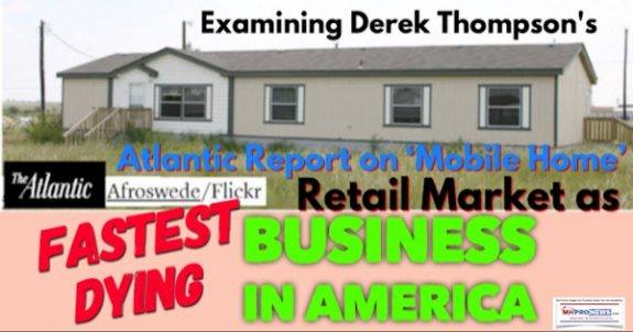 ExaminingDerekThompsonAtlanticReportMobileHomeMarketRetailMarketAsFastestDyingBusinessinAmerica