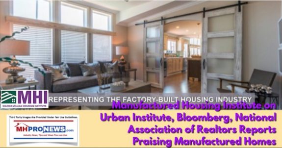 MHILogoManufacturedHOusingInstituteOnUrbanInstituteBloombergNationalAssociationRealtorsReportsPraisingManufacturedHomes