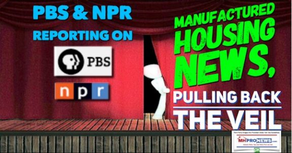PBSlogoNPRlogoReportingManufacturedHousingNewsPullingBackTheVeilDailyBusinessNewsMHProNews