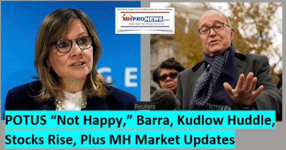 POTUSNotHappyBarraKudlowHuddleStocksRisePlusManufacturedHomeMarketUdpates-575x302