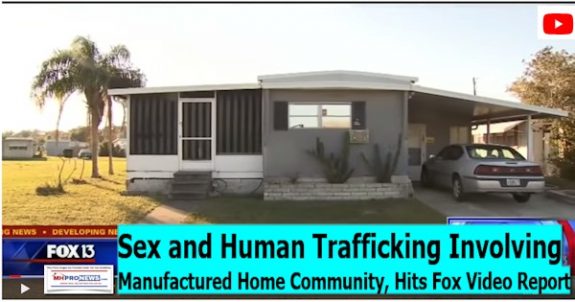 SexHumanTraffickingInvolvingManufacturedHomeCommunityHitsFoxVideoReportDailyBusinessNewsMHProNews