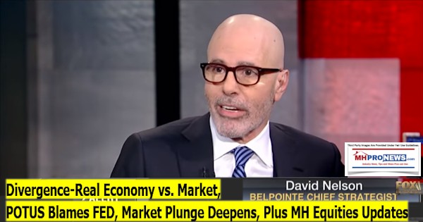 davidNelsonBelpointChiefStrategiesDivergenceRealEconomyVsMarketPOTUSBLmaeFedMaketplungedeepnesMHMarketUpdatesMHProNews