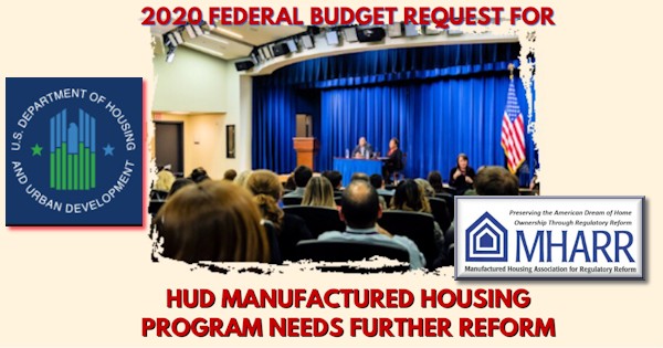 2020BudgetRequestForHUDManufacturedHousingProgramNeedsFurtherReformMHARRLogoManufacturedHousingAssocRegulatoryReformLogo