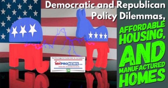 DemocraticRepublicanPolilcyDilemmasAffordableHousingManufacturedHomesDailyBusinessNewsMHProNews