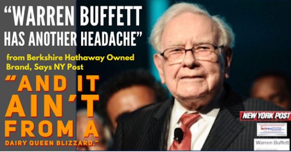 WarrenBuffettHasAnotherHeadacheFromBerkshireHathawayOwnedBrandNYPostAndItAintFromDiaryQueenBlizzardDailyBusinessNewsMHProNews