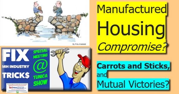 ManufacturedHousingCompromiseCarrotsSticksMutualVictoriesDailyBusienssNewsMHProNews