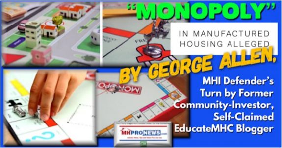 MonopolyManufacturedHousingAllegedByGeorgeAllenMHIDefendersTurnByFormerCommunityInvestorSelfClaimedEducateMHCBloggerMHProNews