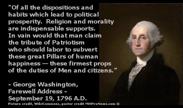 OfAllDispositionsHabitsPoloticalProspertityReligionMoralityIndispensable-GeorgeWashington-picWikiCommons-postedMHProNews-