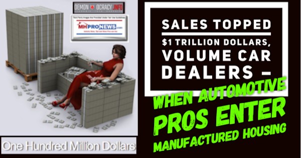 SalesTopped1TrillionDollarsVolumeCarDealersWhenAutomotiveProsEnterManufacturedHousingMHProNews