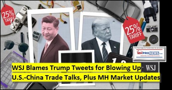 WSJBlamesTrumpTweetsBlowingUpUSChinaTradeTalksPlusMHMarketUpdatesManufacturedHomeIndustryMHProNews