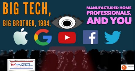 BigTechBigBrother1984ManufacturedHomeProfessionalsYouDailyBusinessNewsMhProNews