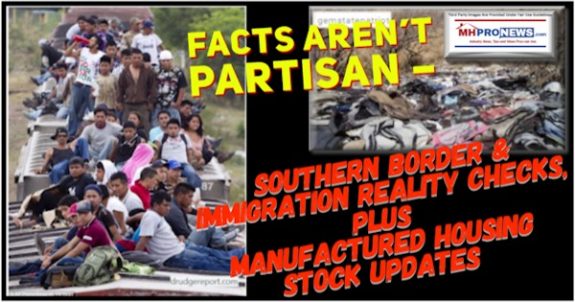 FactsArentPartisanSouthernBorderRealityImmigrationRealityChecksPlusManufacturedHousingStockUpdates