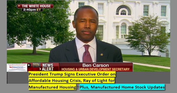 PresidentTrumpSignsEOonAffordableHousingCrisisRayLightManufacturedHousingPlusManufacturedHomeStockUPdates