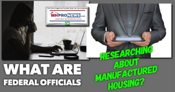 WhatAreFederalOfficialsResearchingAboutManufacturedHousingDailyBusinessNewsMHProNews