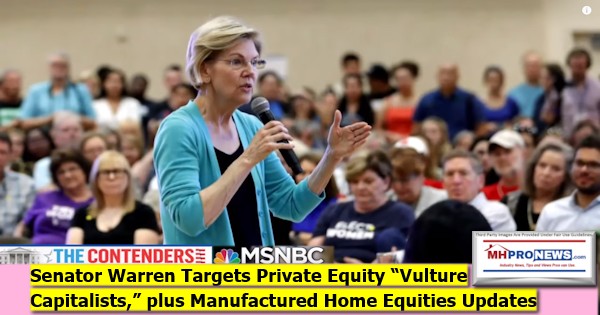 SentorElizabethWarrenTargetsPrivateEquityVultureCapitalistsPlusManufacturedHomeEquitiesUpdates