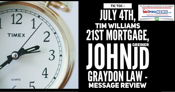 TicTockJuly4thTimWilliams21stMortgageCorpJohnGreinerJDGraydonLawMessageReviewDailyBusinessNewsMHProNews