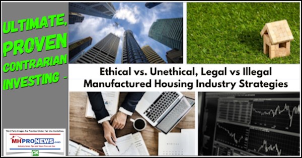 UltimateProvenContrarianInvestingEthicalvsUnethicalLegalvsIllegalManufacturedHousingIndustryStrategiesMastheadLATonyKovachMHProNews600