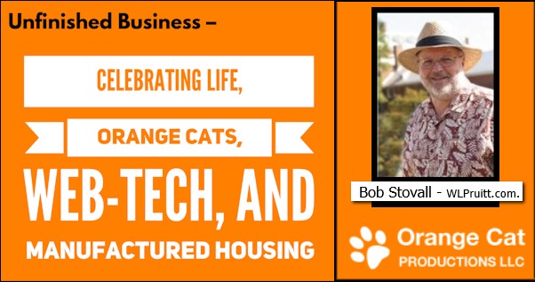 UnfinishedBusinessCelebratingLifeOrangeCatsWebTechmanufacturedHousingBobStovallMHProNews