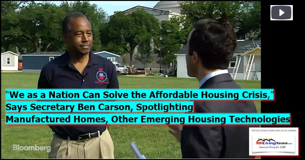 WeAsNationCanSolveAffordableHousingCrisisSaysHUDSecretaryBenCarsonSpotlightingManufacturedHomesOtherEmergingTechnologiesMHLivingNews