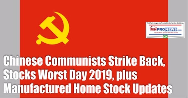 ChineseCommunistsStrikeBackStocksWorstDay2019ManufacturedHomeStockUpdates