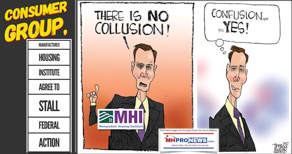 ConsumerGroupManufacturedHousingInstituteAgreeStallFederalActionThereIsNoCollusionCartoonConfusionYesManufacturedHOmeproNews