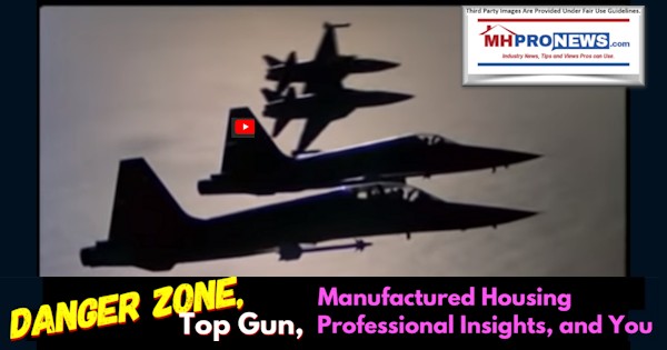 DangerZoneTopGunManufacturedHousingProfessionalInsightsYouManufacturedHomeProNews