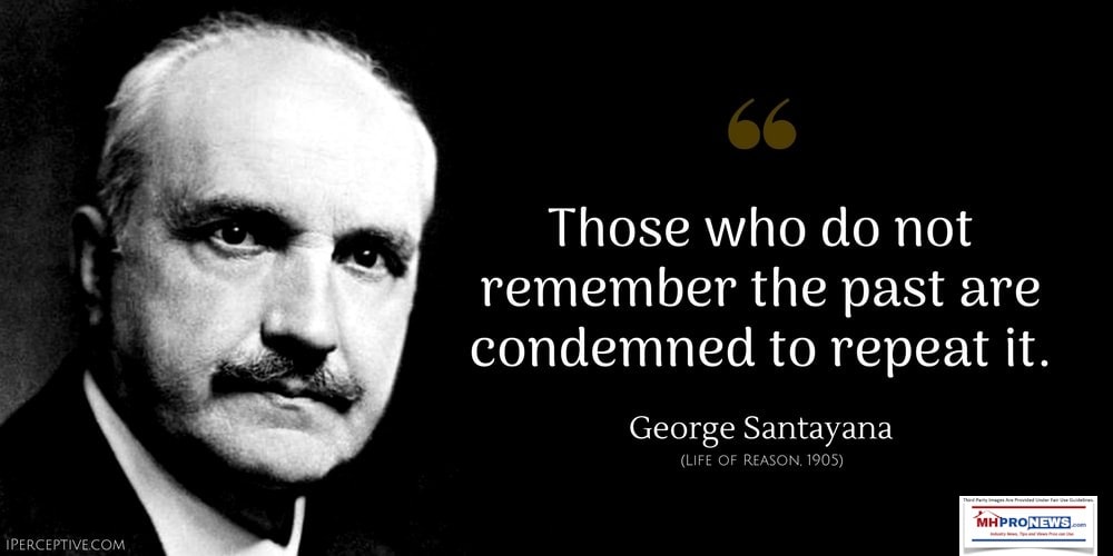 GeorgeSantayanaThoseWhoDoNotRememberthePastAreCondemnedtoRepeatItQuoteManufacturedHomeProNews