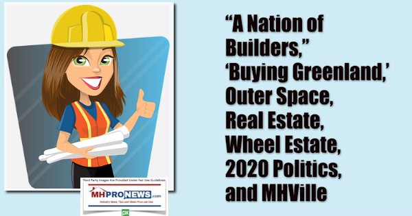 NationBuildersBuyingGreenlandOuterSpaceRealEstateWheelEstate2020PoliticsMHvilleManufacturedHousingMHProNews