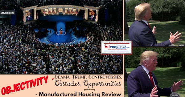 ObjectivityObamaTrumpControversiesObsticalesOpportunitiesManufacturedHousingReviewMHProNews