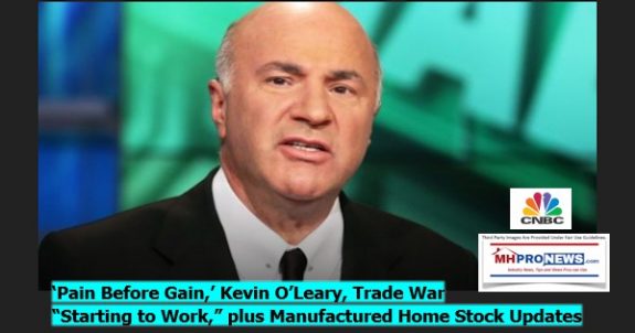 PainBeforeGainKevinOLearyTradeWarStartingtoWorkManufacturedHomeStockUpdates