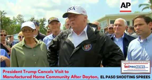 PresidentTrumpCancelsVisitManufacturedHomecommunityAfterDaytonElPasoShootingSpreeManufacturedHomeProNews