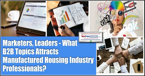 MarktersLeadersWhatB2BTopicsAttractsManufacturedHousingIndustryProfessionalsMHProNews