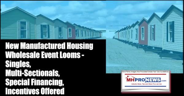 NewManufacturedHousingWholesaleEventLoomsSinglesMultiSectionalsSpecialFinancingIncentivesOfferedMHProNews