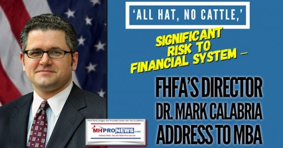 AllHatNoCattleSignificantRiskFinancialSystemFHFADirectorDrMarkCalabriaPhotoAddresstoMBA-ManufacturedHomeProNews