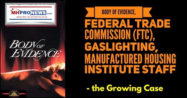 BodyOfEvidenceFederalTradeCommissionFTCGaslightingManufacturedHousingInstituteGrowingCaseMHProNews